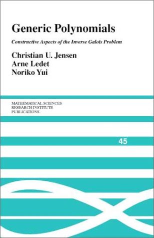 Generic Polynomials Constructive Aspects Of The Inverse Galois Problem Christian U Jensen