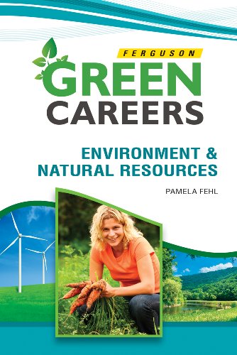 Environment Natural Resources Green Careers 1st Edition Pamela Fehl