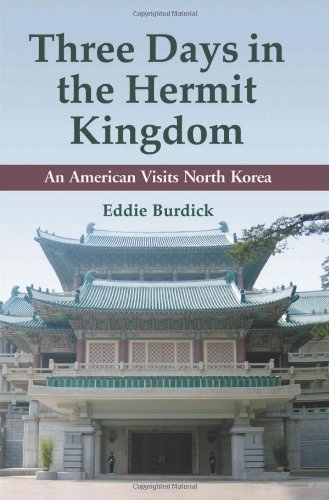 Three Days In The Hermit Kingdom An American Visits North Korea Eddie Burdick