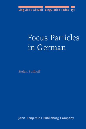 Focus Particles In German Syntax Prosody And Information Structure Linguistik Aktuell Stefan Sudhoff