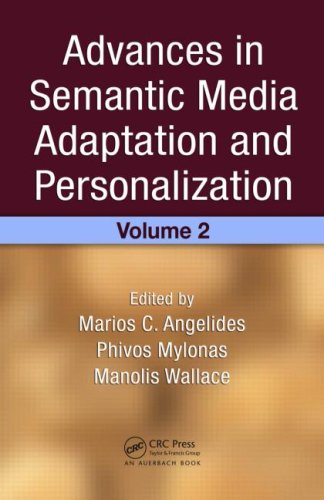 Advances In Semantic Media Adaptation And Personalization Volume 2 2nd Edition Marios C Angelides
