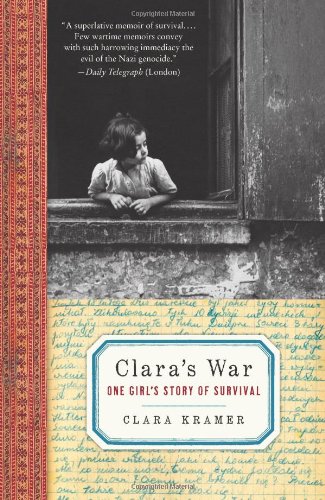 Claras War One Girls Story Of Survival First U S Edition Clara Kramer