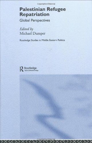 Palestinian Refugee Repatriation Global Perspectives Annotated Edition Michael Dumper