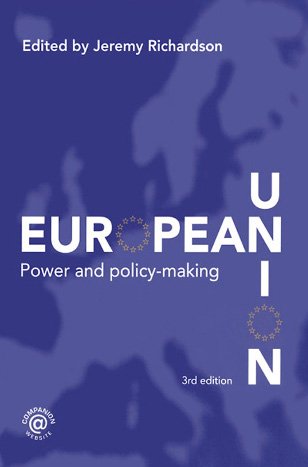 European Union Power And Policymaking Third Edition Routledge Research In European Public Policy 3rd Edition Jeremy Richardson