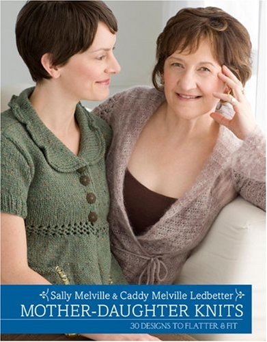 Motherdaughter Knits 30 Designs To Flatter And Fit Sally Melville