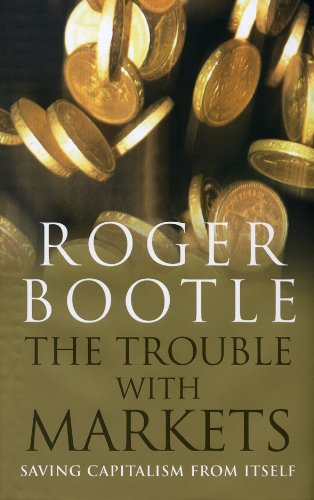 The Trouble With Markets Saving Capitalism From Itself Roger Bootle