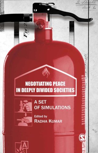 Negotiating Peace In Deeply Divided Societies A Set Of Simulations Radha Kumar
