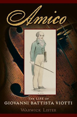 Amico The Life Of Giovanni Battista Viotti Warwick Lister