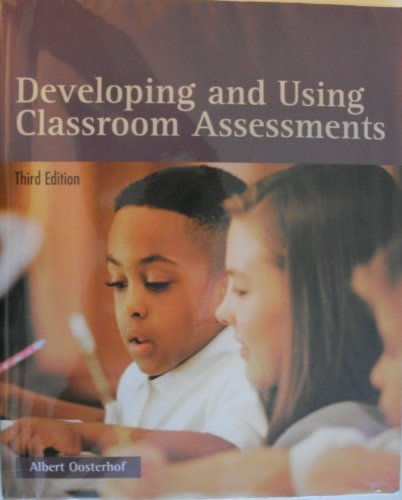 Developing And Using Classroom Assessments 3rd Edition 3rd Edition Albert Oosterhof