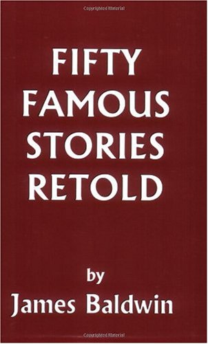 Fifty Famous Stories Retold James Baldwin