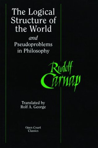 The Logical Structure Of The World And Pseudoproblems In Philosophy Open Court Classics Rudolf Carnap