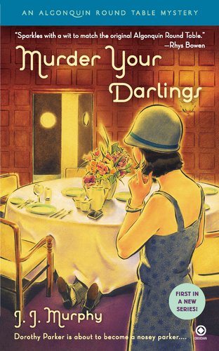 Murder Your Darlings Algonquin Round Table Mystery Original Jj Murphy