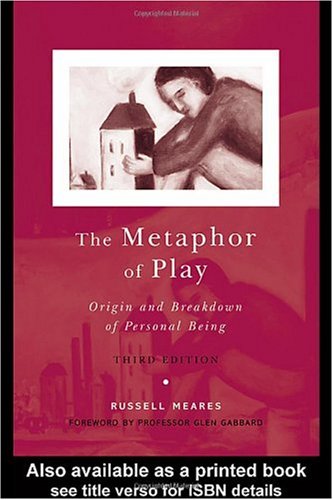 The Metaphor Of A Play Origin And Breakdown Of Personal Being 3rd Edition Russell Meares