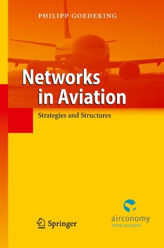 Networks In Aviation Strategies And Structures 1st Edition Philipp Goedeking Auth