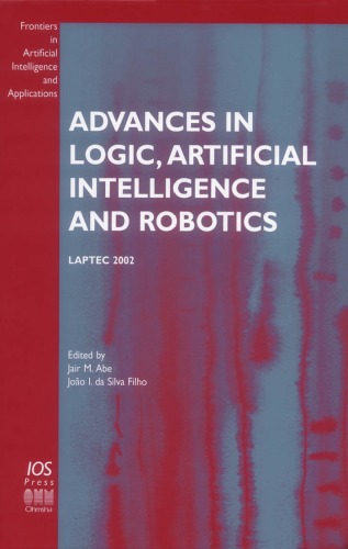 Advances In Logic Artificial Intelligence And Robotics Laptec 2002 Brazil Congress Of Logic Applied To Technology 2002 Sao Paulo