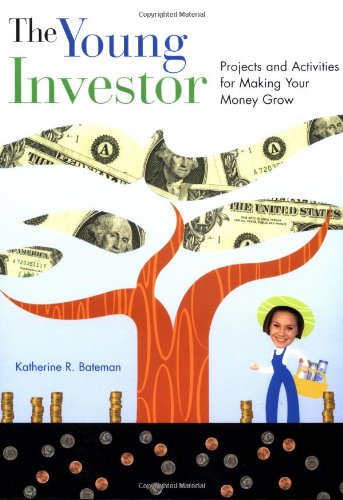 The Young Investor Projects And Activities For Making Your Money Grow Katherine Bateman