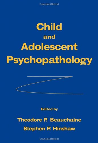 Child And Adolescent Psychopathology 1st Edition Theodore P Beauchaine
