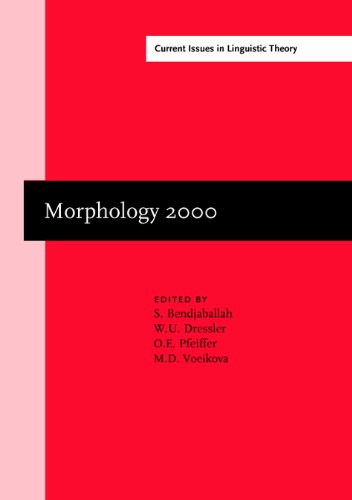 Morphology 2000 Selected Papers From The 9th Morphology Meeting Vienna 2428 February 2000 1st Sabrina Bendjaballah
