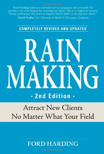 Rain Making Attract New Clients No Matter What Your Field 2nd Edition Ford Harding