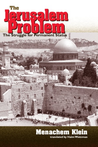 The Jerusalem Problem The Struggle For Permanent Status 1st Menachem Klein