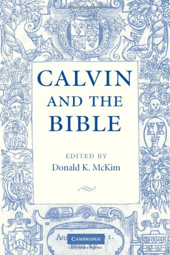 Calvin And The Bible 1st Edition Donald K Mckim