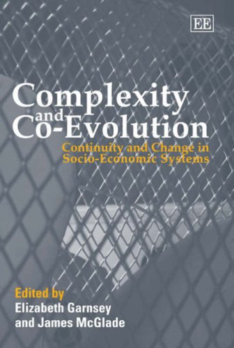 Complexity And Coevolution Continuity And Change In Socioeconomic Systems Elizabeth Garnsey