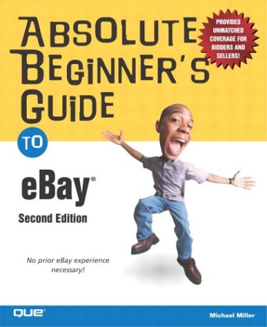 Absolute Beginners Guide To Ebay 2nd Edition 2nd Edition Michael Miller