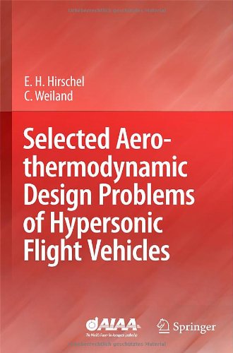 Selected Aerothermodynamic Design Problems Of Hypersonic Flight Vehicles 1st Edition Ernst Heinrich Hirschel