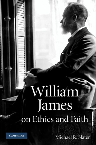 William James On Ethics And Faith 1st Edition Michael R Slater