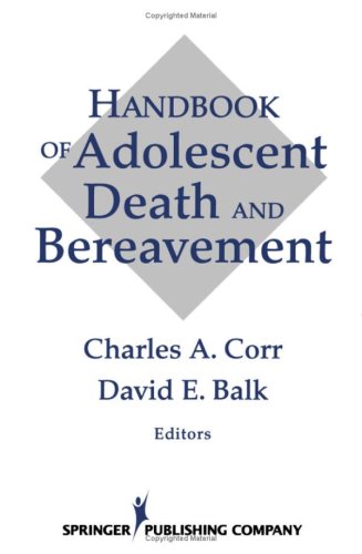 Handbook Of Adolescent Death And Bereavement Phd Charles Corr Phd Ct