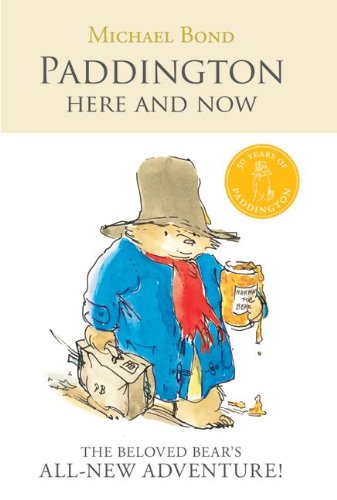 Paddington Here And Now Reprint Michael Bond