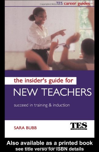 The Insiders Guide For New Teachers Succeed In Training And Induction Tes Career Guides 1st Edition Sara Bubb
