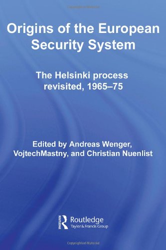 Origins Of The European Security System The Helsinki Process Revisited 196575 1st Edition Andreas Wenger