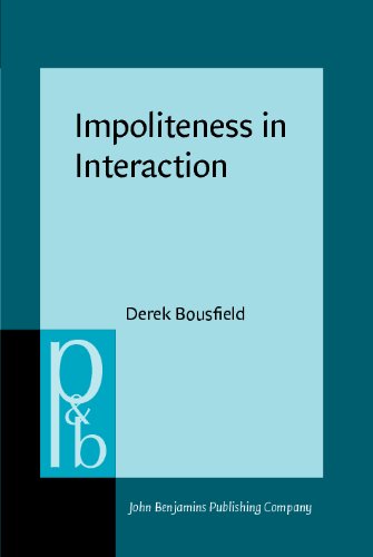 Impoliteness In Interaction Derek Bousfield