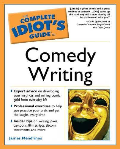 The Complete Idiots Guide To Comedy Writing James Mendrinos