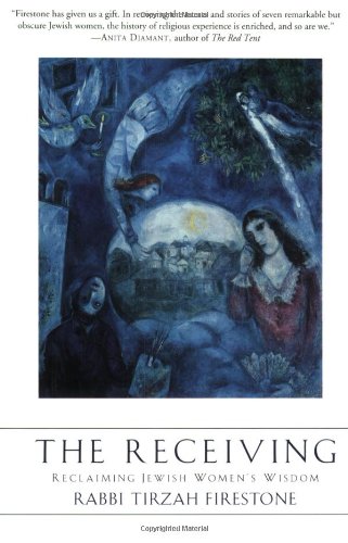 The Receiving Reclaiming Jewish Womens Wisdom Tirzah Firestone