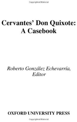 Cervantes Don Quixote A Casebook Casebooks In Criticism Roberto Gonzalez Echevarria