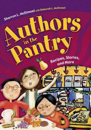 Authors In The Pantry Recipes Stories And More Sharron L Mcelmeel