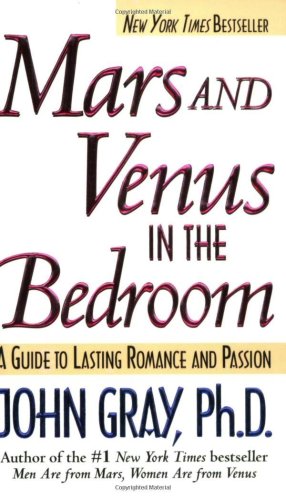Mars And Venus In The Bedroom A Guide To Lasting Romance And Passion John Gray