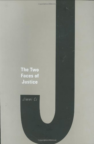 The Two Faces Of Justice Jiwei Ci