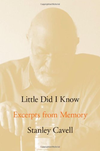 Little Did I Know Excerpts From Memory Cultural Memory In The Present Stanley Cavell