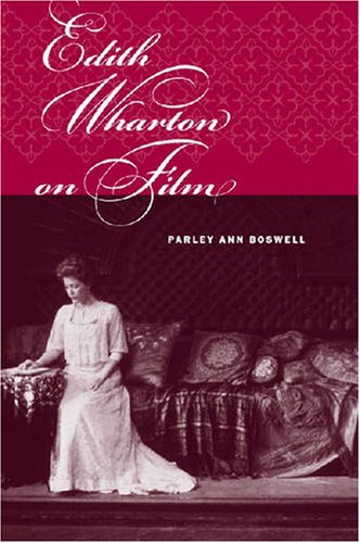 Edith Wharton On Film 1st Parley Ann Boswell