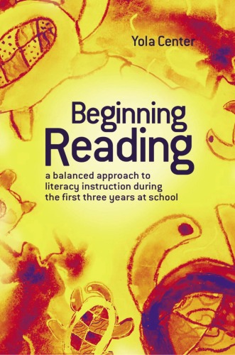 Beginning Reading A Balanced Approach To Reading Instruction During The First Three Years At School Yola Center