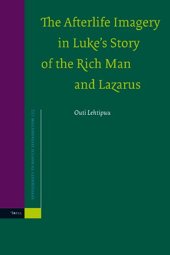 The Afterlife Imagery In Lukes Story Of The Rich Man And Lazarus Supplements To Novum Testamentum Lehtipuu