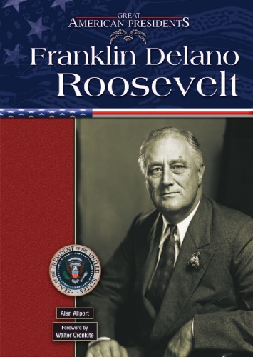 Franklin Delano Roosevelt Great American Presidents Alan Allport
