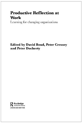 Productive Reflection At Work Learning For Changing Organizations 1st Edition David Boud
