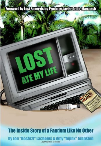 Lost Ate My Life The Inside Story Of A Fandom Like No Other Jon Lachonis