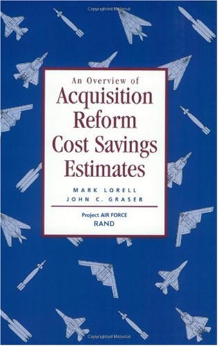 An Overview Of Acquisition Reform Cost Savings Estimates Mark Lorell