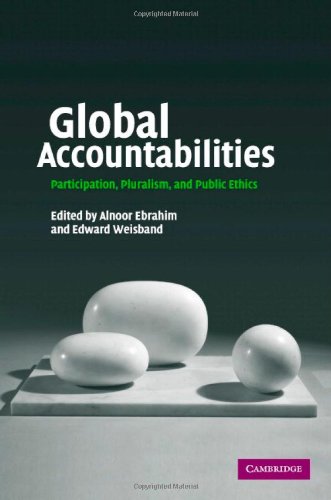Global Accountabilities Participation Pluralism And Public Ethics 1st Edition Alnoor Ebrahim
