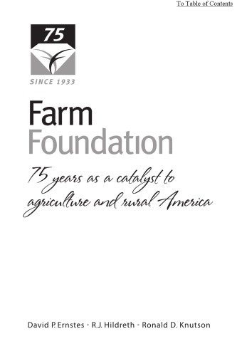Farm Foundation 75 Years As A Catalyst To Agriculture And Rural America First Edition David P R J Hildreth Ronald D Knutson Ernstes